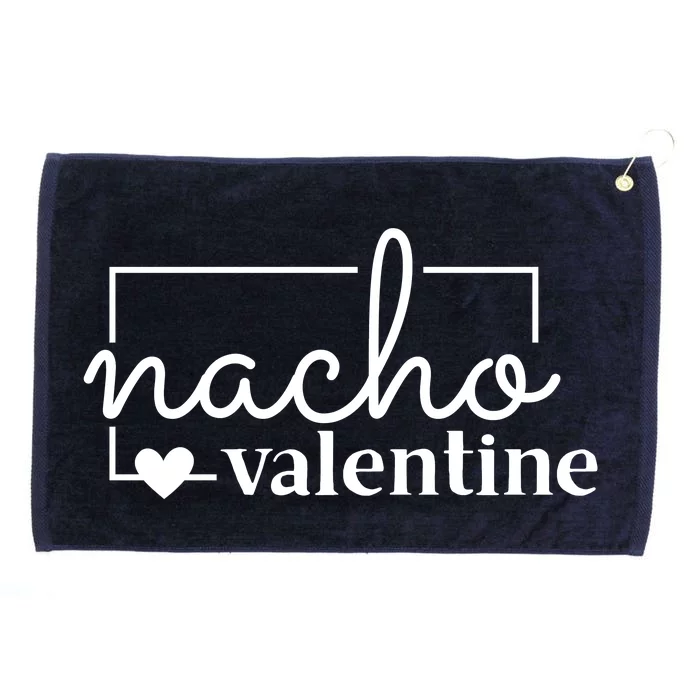 Nacho Valentine Funny Gift Grommeted Golf Towel