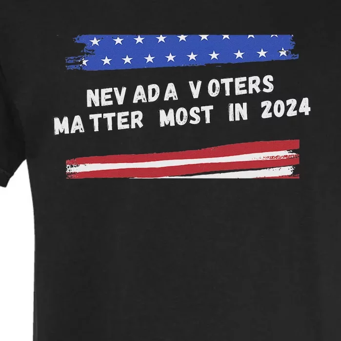 Nevada Voters Matter Most In 2024 Garment-Dyed Heavyweight T-Shirt