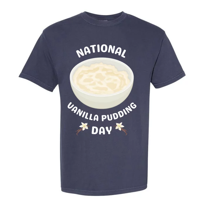 National Vanilla Pudding Day Meaningful Gift Garment-Dyed Heavyweight T-Shirt