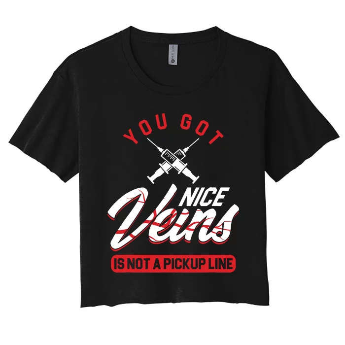 Nice Veins Syringe Phlebotomist Phlebotomy Doctor Joke Gift Women's Crop Top Tee