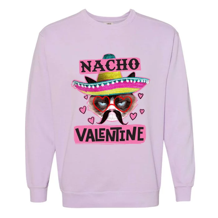 Nacho Valentines Tacky Gift For Valentines Day Angry Cat Gift Garment-Dyed Sweatshirt