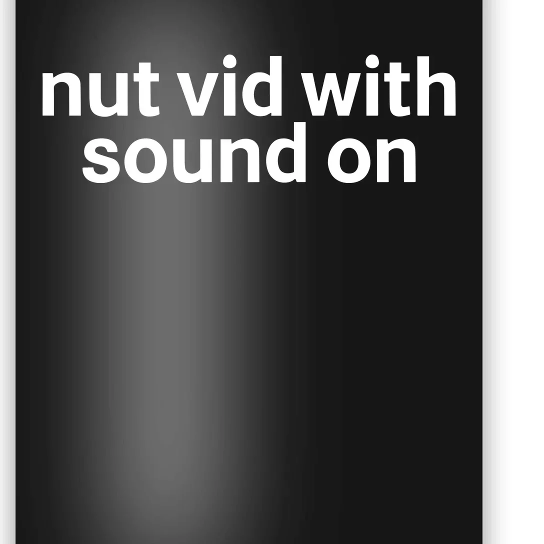 Nut Vid With Sound On Poster