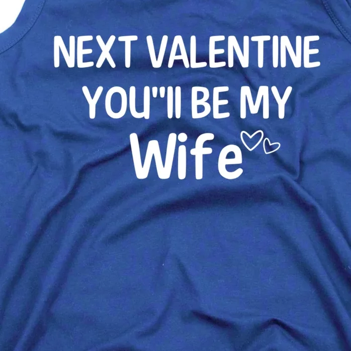 Next Valentine You'll Be My Wife Gift Valentine Gift Tank Top