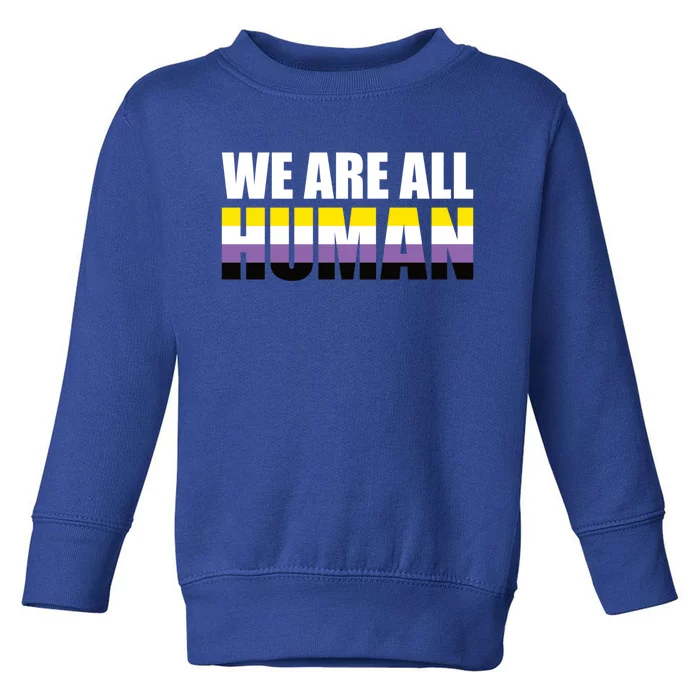 Nonbinary We Are All Hu Lgbtq Ally Pride Flag Nongender Cute Gift Toddler Sweatshirt