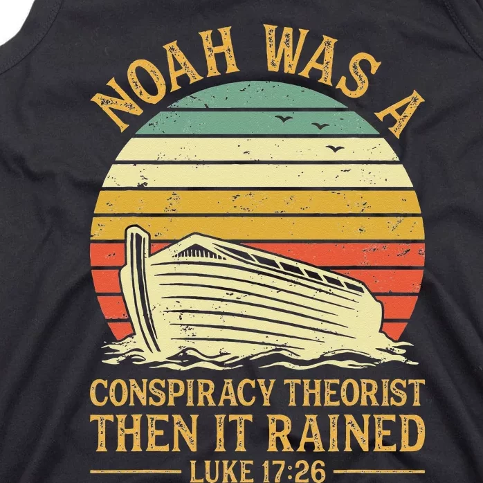 Noah Was A Conspiracy Theorist Then It Rained Christian Tank Top