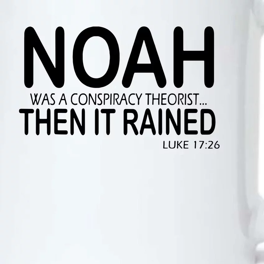 Noah Was A Conspiracy Theorist Then It Rained Black Color Changing Mug