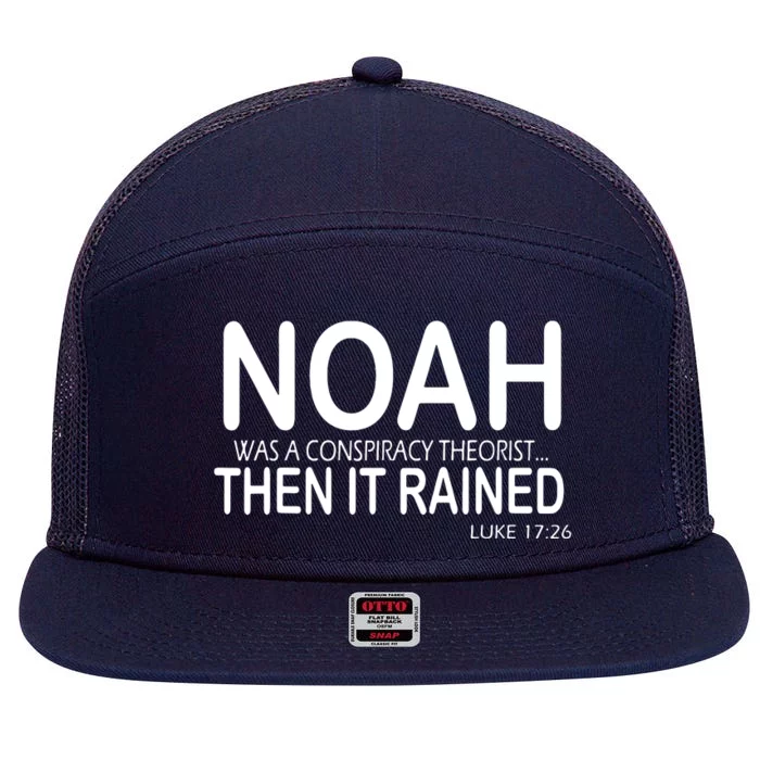 Noah Was A Conspiracy Theorist Then It Rained 7 Panel Mesh Trucker Snapback Hat