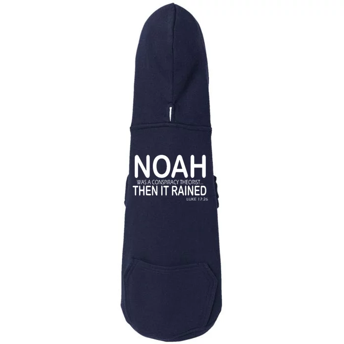 Noah Was A Conspiracy Theorist Then It Rained Doggie 3-End Fleece Hoodie