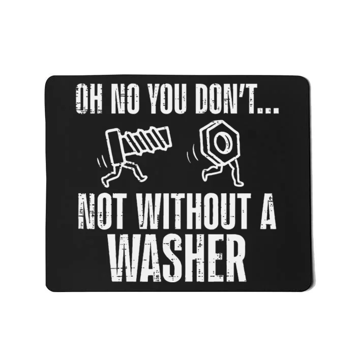 Not Without A Washer Funny Car Auto Garage Mechanic Mousepad