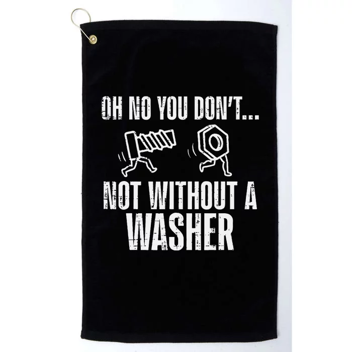 Not Without A Washer Funny Car Auto Garage Mechanic Platinum Collection Golf Towel