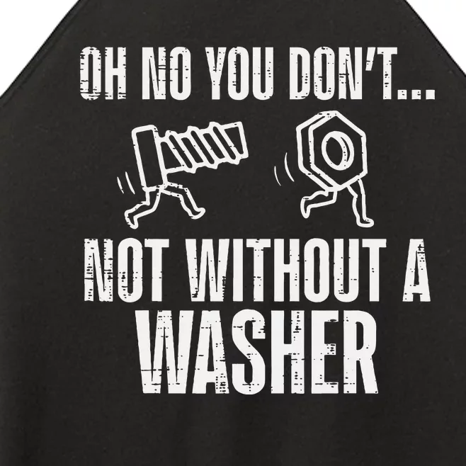 Not Without A Washer Funny Car Auto Garage Mechanic Women’s Perfect Tri Rocker Tank