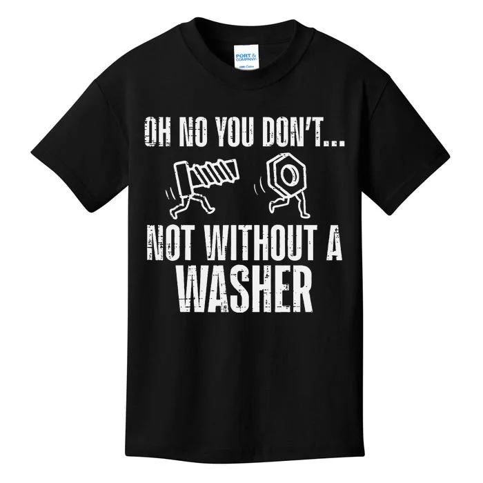 Not Without A Washer Funny Car Auto Garage Mechanic Kids T-Shirt