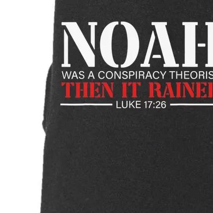 Noah Was A Conspiracy Theorist Then It Rained Doggie 3-End Fleece Hoodie