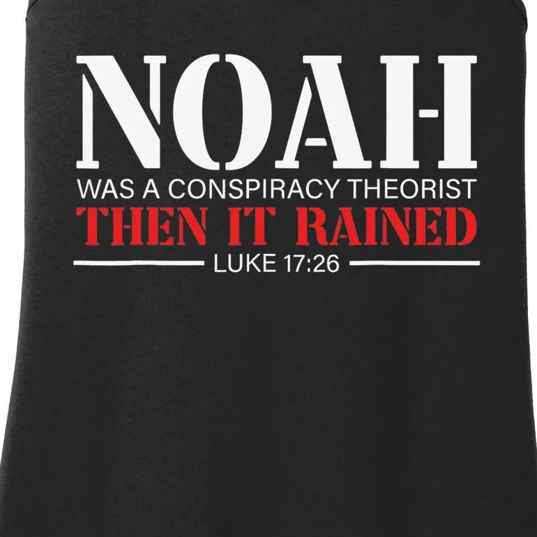 Noah Was A Conspiracy Theorist Then It Rained Ladies Essential Tank