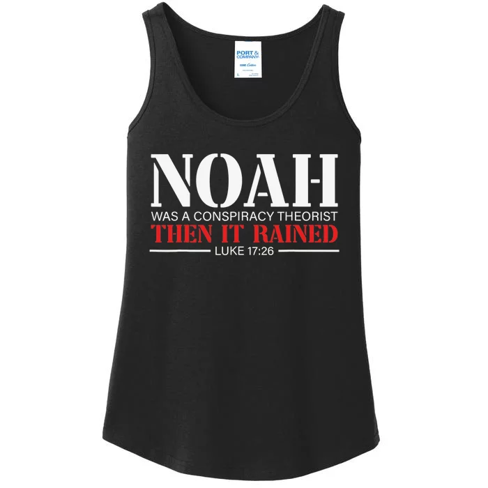 Noah Was A Conspiracy Theorist Then It Rained Ladies Essential Tank