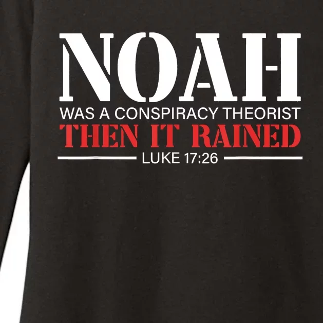 Noah Was A Conspiracy Theorist Then It Rained Womens CVC Long Sleeve Shirt