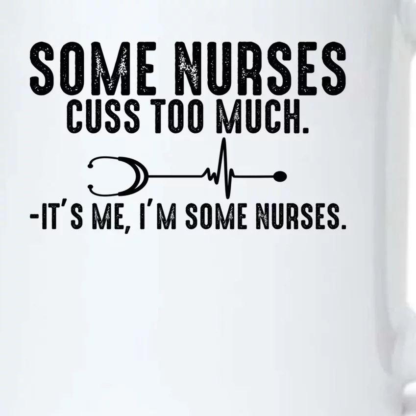 Nurse Who Cusses Nurse Cuss Some Nurses Cuss Too Much Great Gift Black Color Changing Mug