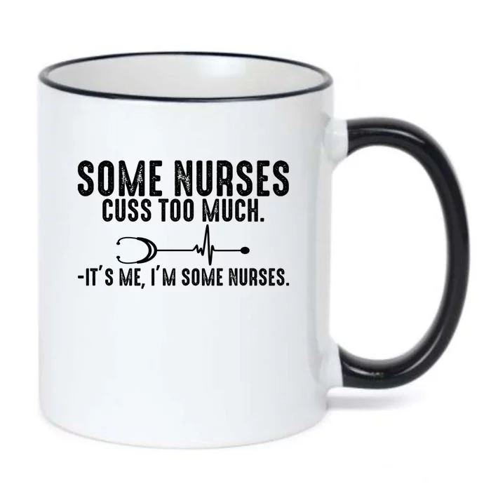 Nurse Who Cusses Nurse Cuss Some Nurses Cuss Too Much Great Gift Black Color Changing Mug