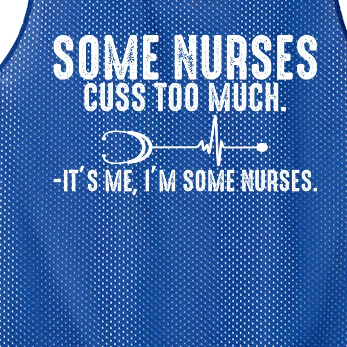 Nurse Who Cusses Nurse Cuss Some Nurses Cuss Too Much Great Gift Mesh Reversible Basketball Jersey Tank