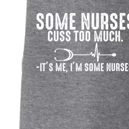 Nurse Who Cusses Nurse Cuss Some Nurses Cuss Too Much Great Gift Doggie 3-End Fleece Hoodie