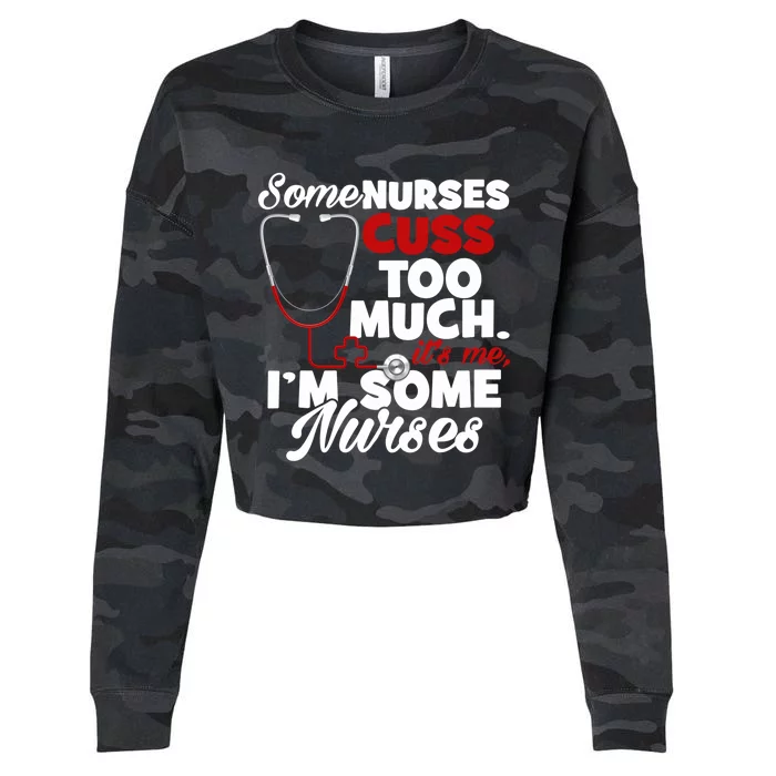 Nurse Who Cusses Some Nurses Cuss Too Much Nurse Cuss Gift Cropped Pullover Crew