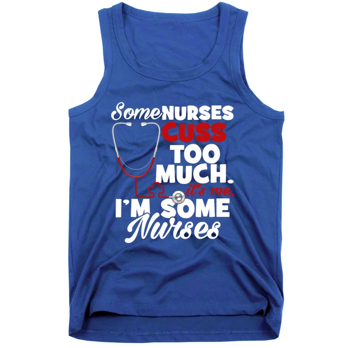 Nurse Who Cusses Some Nurses Cuss Too Much Nurse Cuss Gift Tank Top