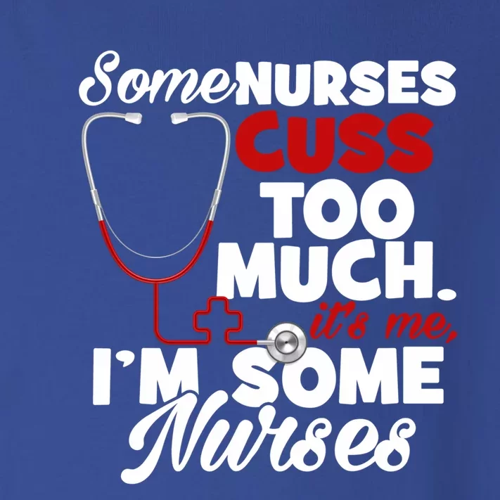 Nurse Who Cusses Some Nurses Cuss Too Much Nurse Cuss Gift Toddler Long Sleeve Shirt