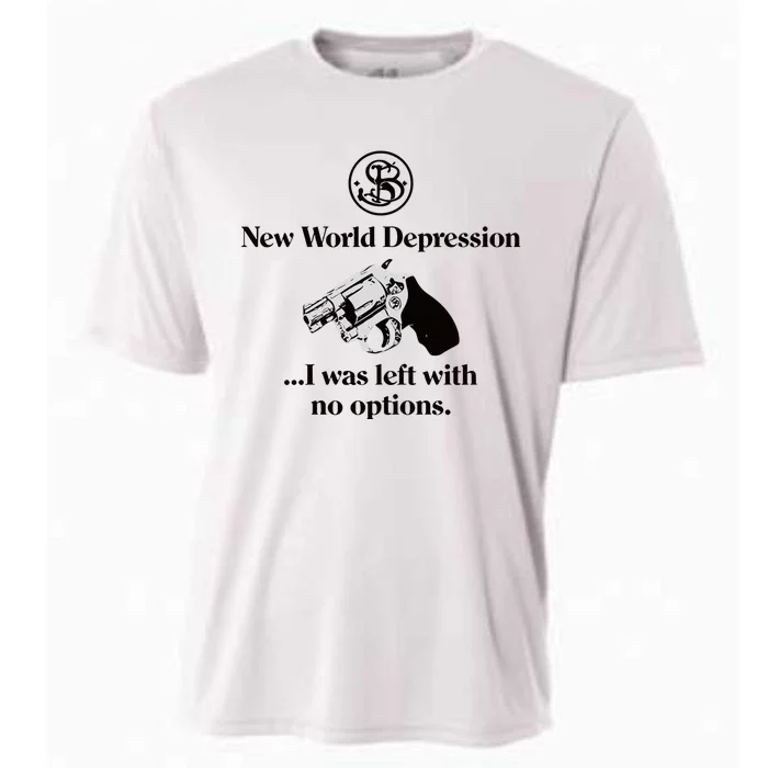 New World Depression I Was Left With No Options Cooling Performance Crew T-Shirt