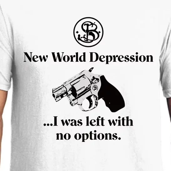 New World Depression I Was Left With No Options Pajama Set