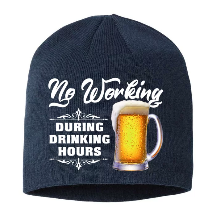 No Working During Drinking Hours 8 1/2in Sustainable Knit Beanie