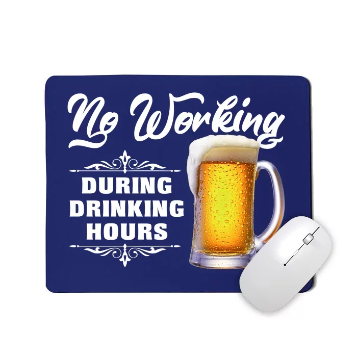 No Working During Drinking Hours Mousepad