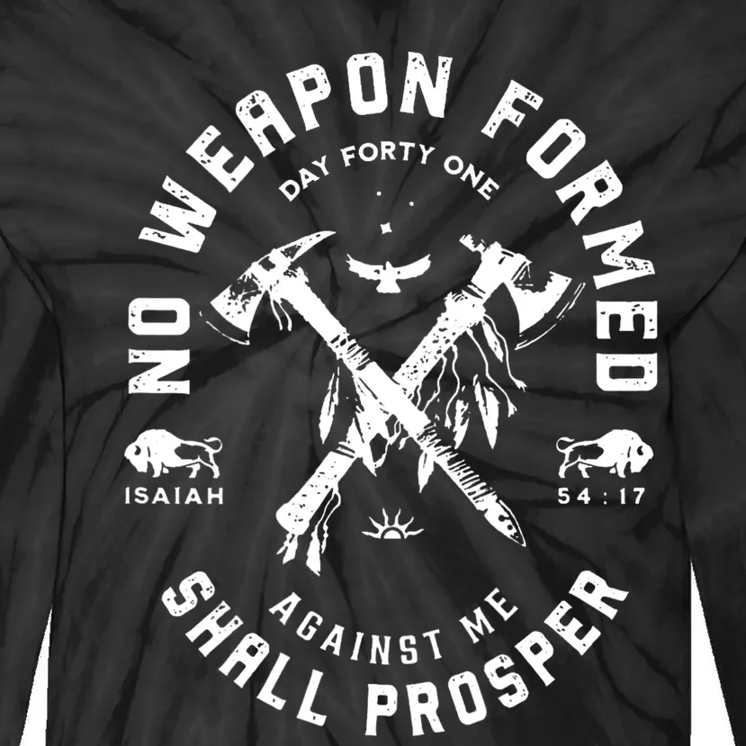 No Weapon Formed Shall Prosper Day Forty One Against Me Tie-Dye Long Sleeve Shirt