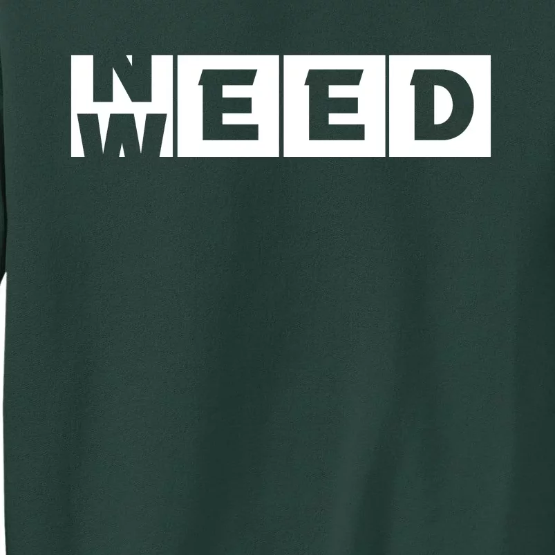 Need Weed | Funny Cannabis Weed Sweatshirt