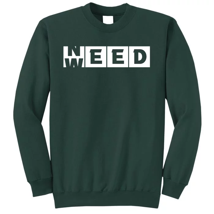 Need Weed | Funny Cannabis Weed Sweatshirt