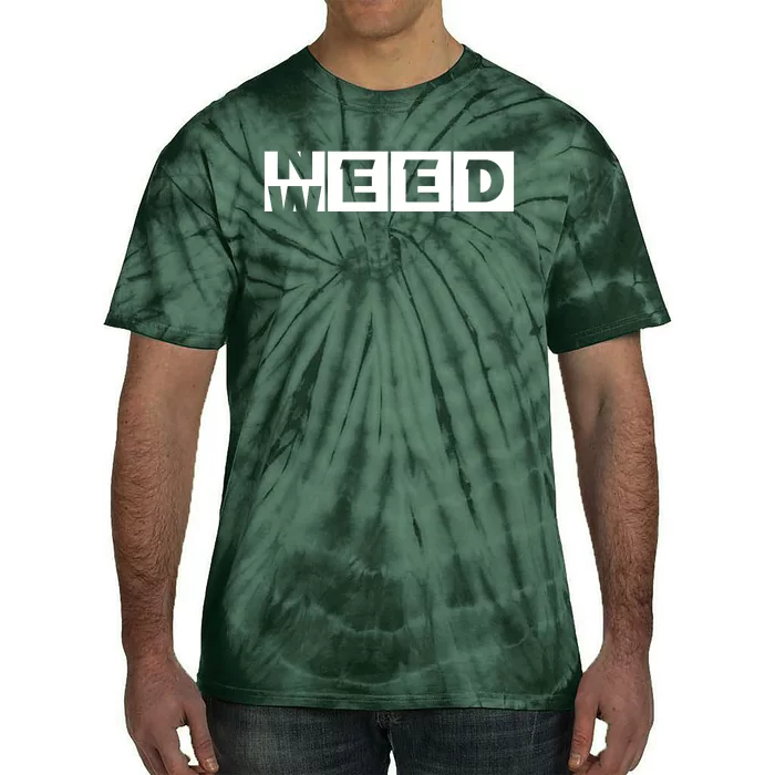 Need Weed | Funny Cannabis Weed Tie-Dye T-Shirt