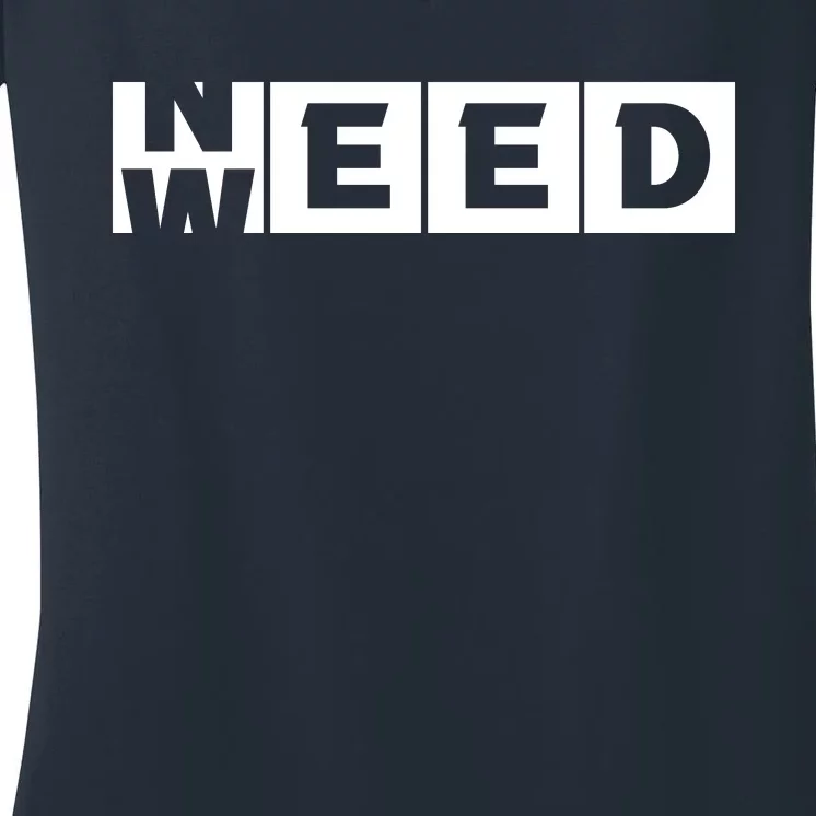 Need Weed | Funny Cannabis Weed Women's V-Neck T-Shirt