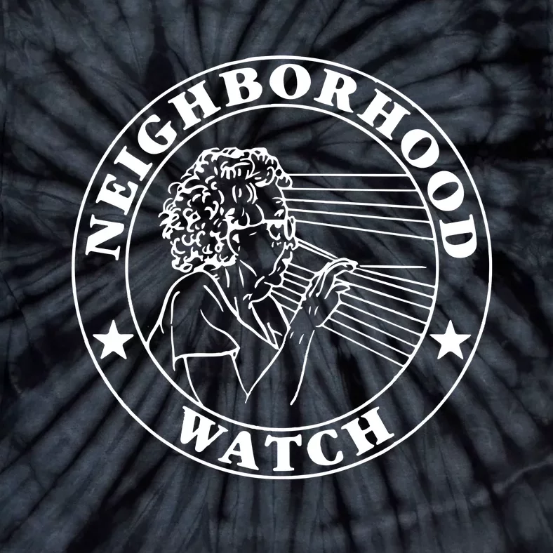 Neighborhood Watch Funny Tie-Dye T-Shirt