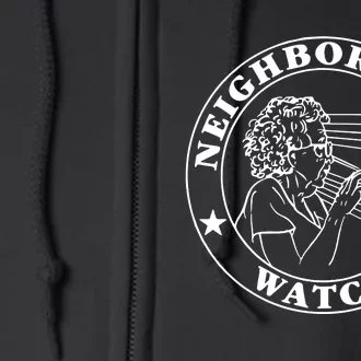 Neighborhood Watch Funny Full Zip Hoodie