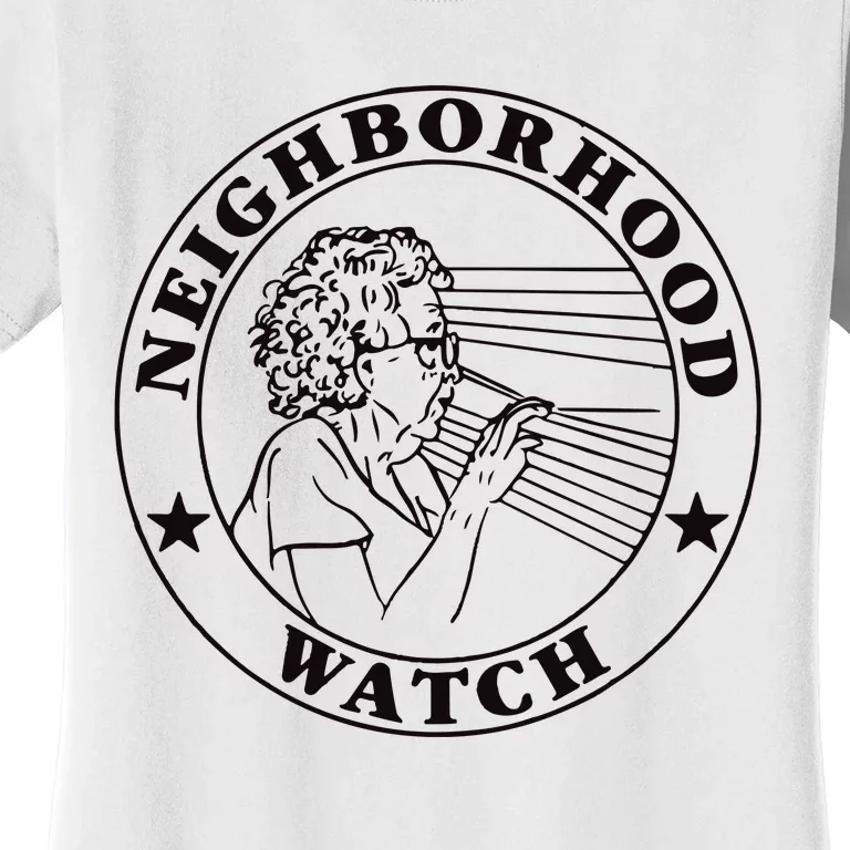 Neighborhood Watch Funny Women's T-Shirt