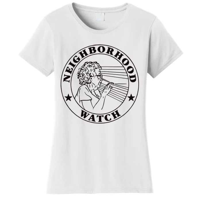 Neighborhood Watch Funny Women's T-Shirt