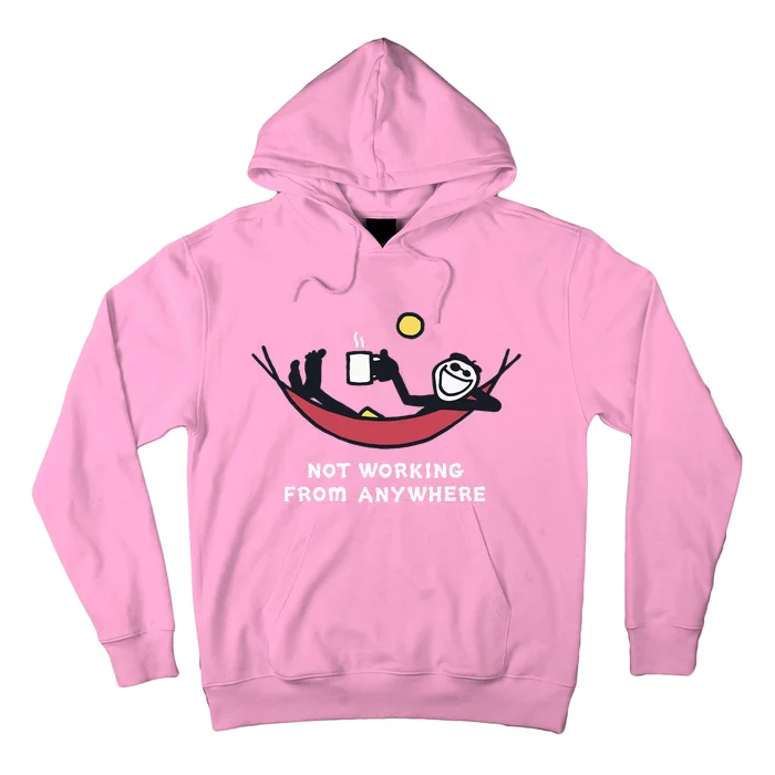 Not Working From Anywhere Hoodie