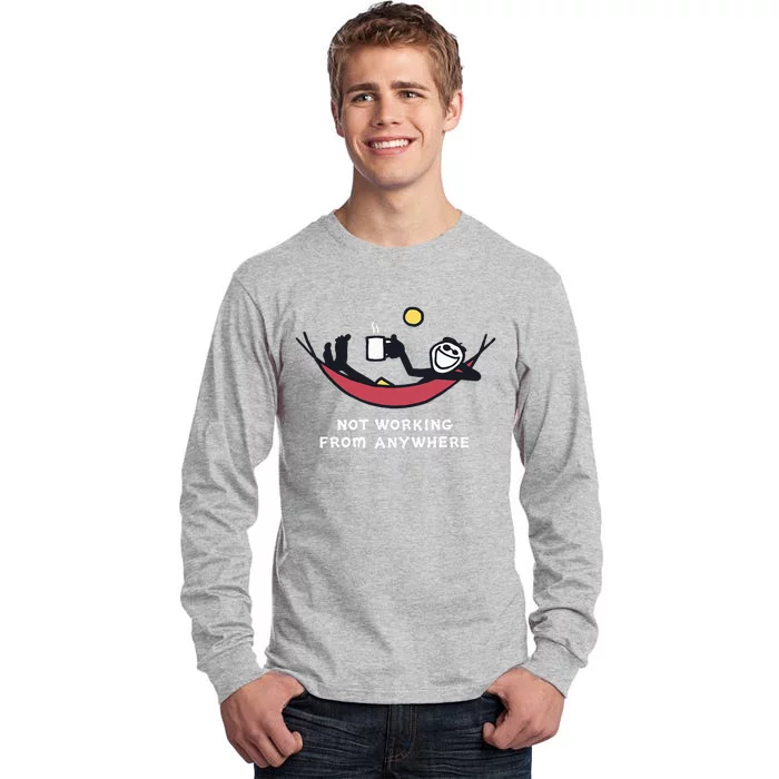 Not Working From Anywhere Tall Long Sleeve T-Shirt