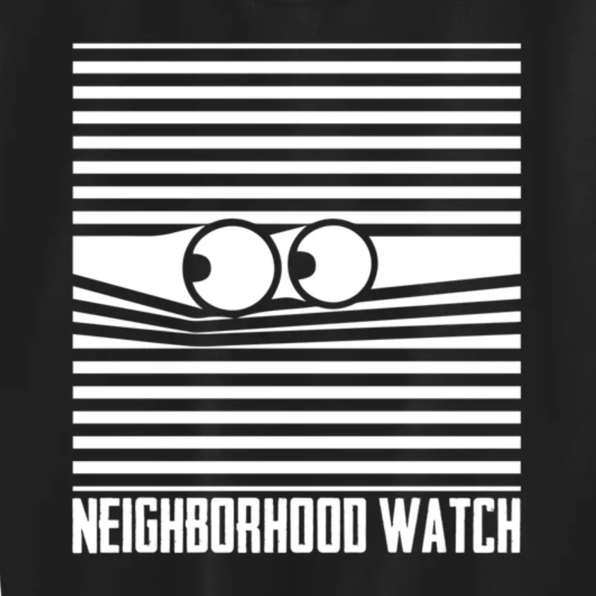 Neighborhood Watch Funny Gift Kids Sweatshirt