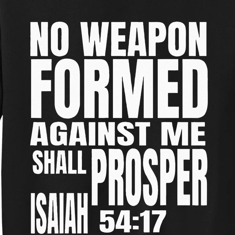 No Weapon Formed Against Me Shall Prosper Isaiah 5417 Sweatshirt