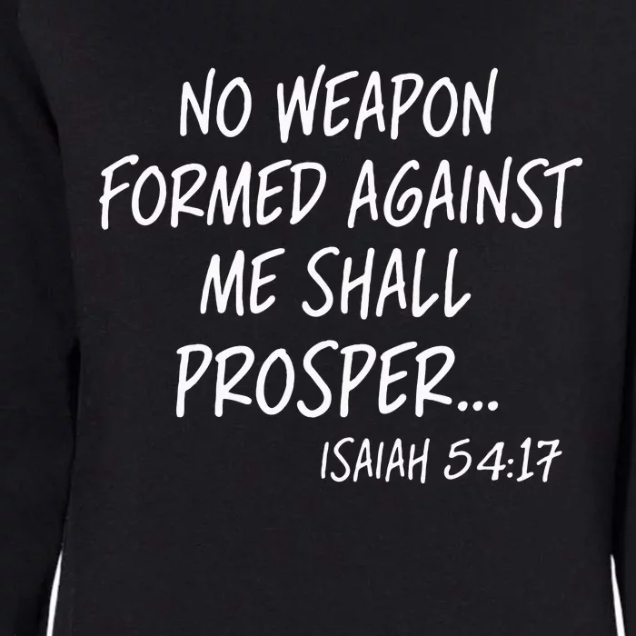 No Weapon Formed Against Me Shall Prosper Isaiah 5417 Womens California Wash Sweatshirt