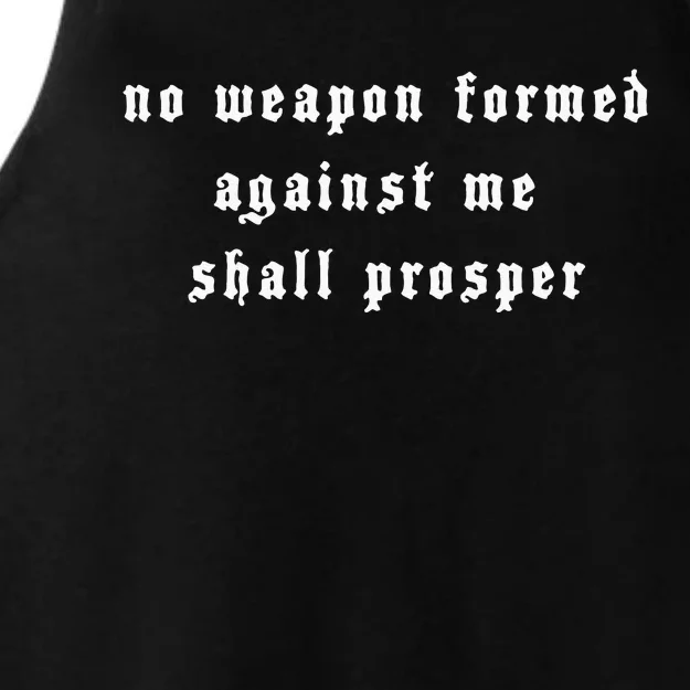 No Weapon Formed Against Me Shall Prosper Isaiah 5417 Ladies Tri-Blend Wicking Tank