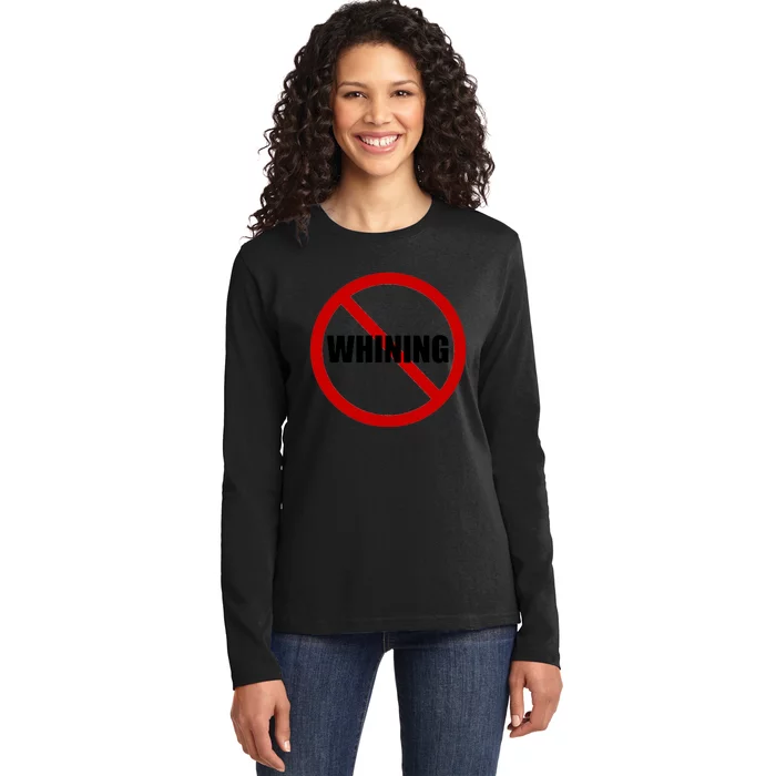 No Whining Funny Ladies Long Sleeve Shirt