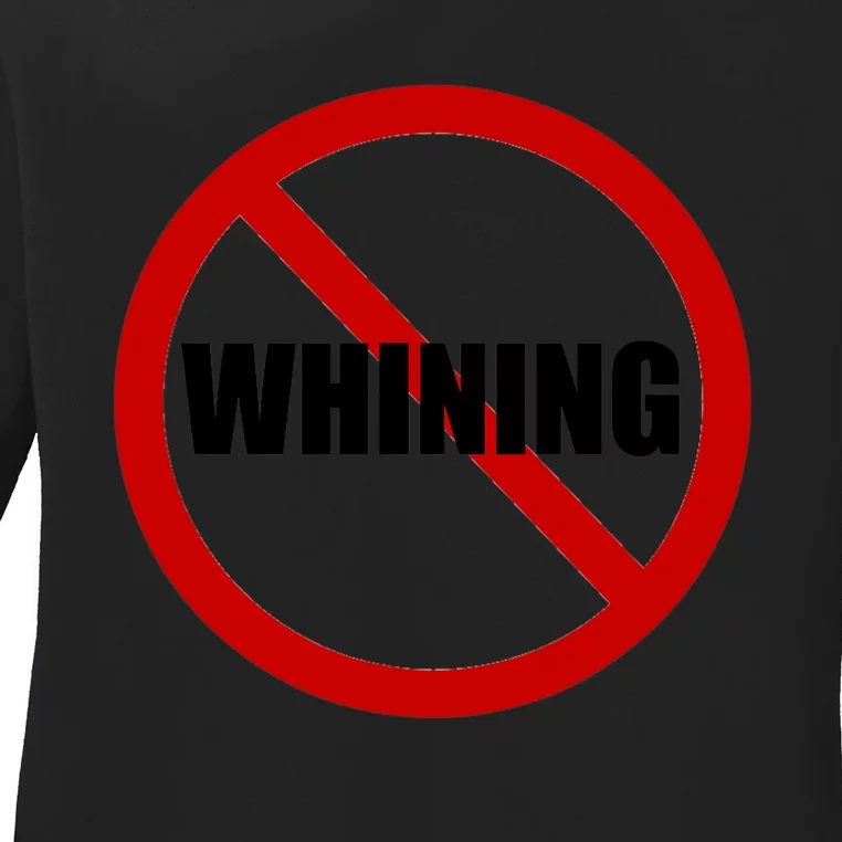 No Whining Funny Ladies Long Sleeve Shirt