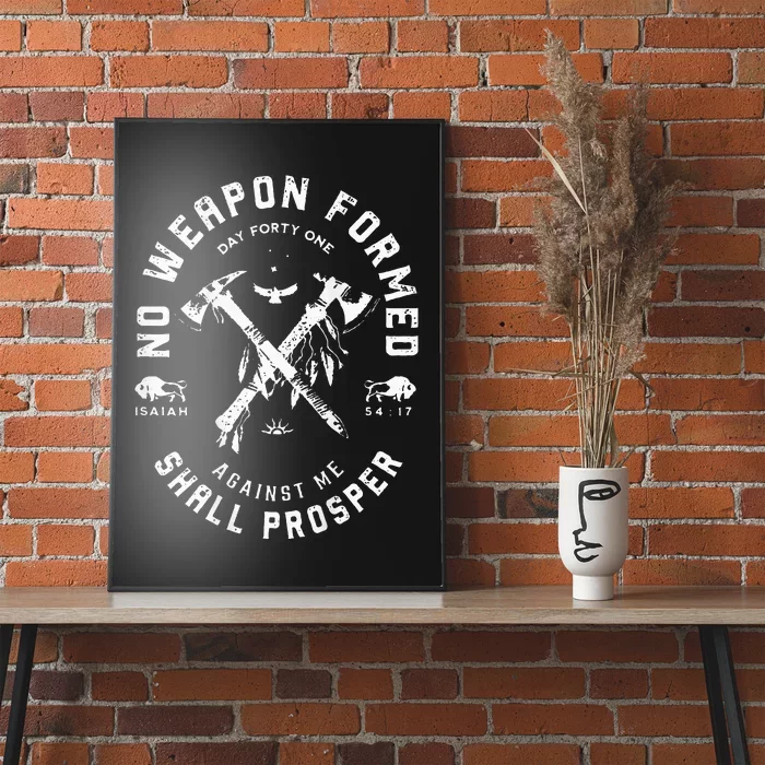 No Weapon Formed Shall Prosper Day Forty One Against Me Poster