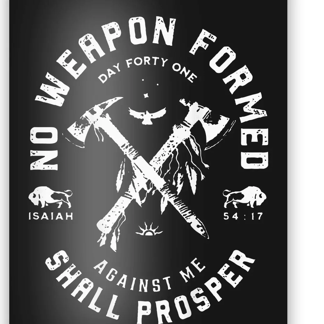 No Weapon Formed Shall Prosper Day Forty One Against Me Poster